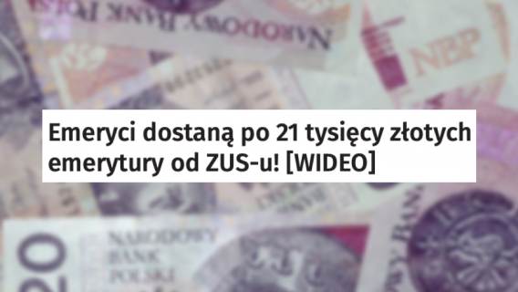 Seniorzy dostaną po 21 tys. złotych emerytury? Zmanipulowane nagłówki wprowadzają w błąd